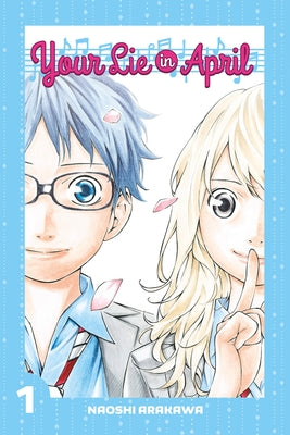 Cover Image for Your Lie in April 1 -- Naoshi Arakawa, Paperback