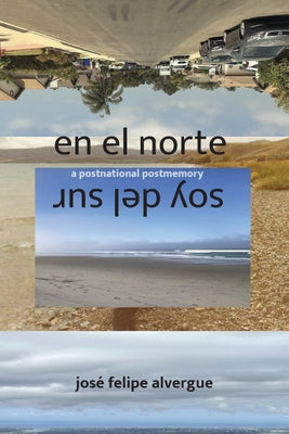 Cover Image for en el norte / soy del sur -- José Felipe Alvergue, Paperback