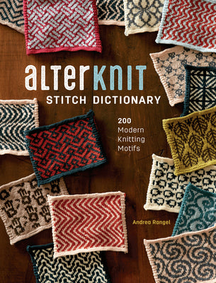 Cover Image for Alterknit Stitch Dictionary: 200 Modern Knitting Motifs -- Andrea Rangel, Hardcover