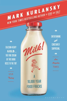 Cover Image for Milk!: A 10,000-Year Food Fracas -- Mark Kurlansky, Paperback