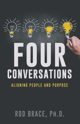 Cover Image for Four Conversations: Aligning People & Purpose -- Rod Brace, Paperback