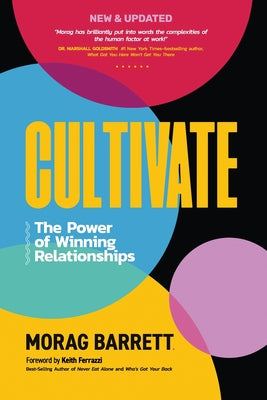 Cover Image for Cultivate: The Power of Winning Relationships -- Morag Barrett, Paperback