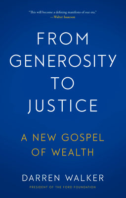 Cover Image for From Generosity to Justice: A New Gospel of Wealth -- Darren Walker, Hardcover