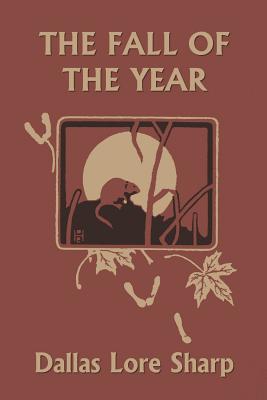Cover Image for The Fall of the Year -- Dallas Lore Sharp, Paperback