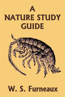 Cover Image for A Nature Study Guide (Yesterday's Classics) -- W. S. Furneaux, Paperback