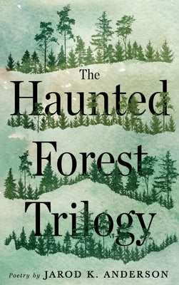 Cover Image for The Haunted Forest Trilogy -- Jarod K. Anderson, Hardcover