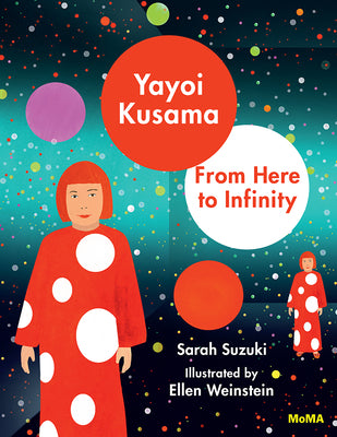 Cover Image for Yayoi Kusama: From Here to Infinity! -- Sarah Suzuki, Hardcover
