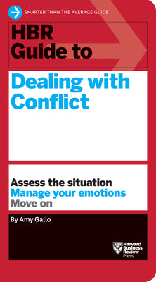 Cover Image for HBR Guide to Dealing with Conflict (HBR Guide Series) -- Amy Gallo, Paperback