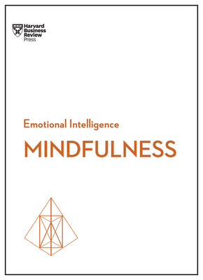 Cover Image for Mindfulness (HBR Emotional Intelligence Series) -- Harvard Business Review, Paperback