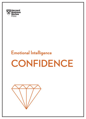 Cover Image for Confidence (HBR Emotional Intelligence Series) -- Harvard Business Review, Paperback
