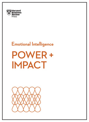 Cover Image for Power and Impact (HBR Emotional Intelligence Series) -- Harvard Business Review, Paperback