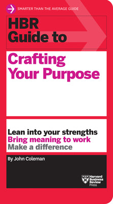 Cover Image for HBR Guide to Crafting Your Purpose -- John Coleman, Paperback