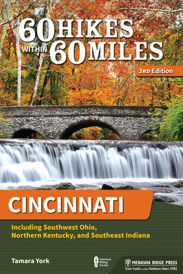 Cover Image for 60 Hikes Within 60 Miles: Cincinnati: Including Southwest Ohio, Northern Kentucky, and Southeast Indiana -- Tamara York, Paperback