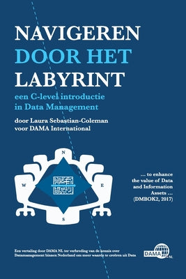 Cover Image for Navigeren door het labyrint: Een handleiding voor het beheer van data -- Laura Sebastian-Coleman, Paperback
