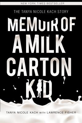 Cover Image for Memoir of a Milk Carton Kid -- Tanya Nicole Kach, Paperback