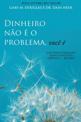 Cover Image for Dinheiro não é o problema, você é (Portuguese) -- Gary M. Douglas, Paperback