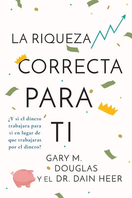 Cover Image for La Riqueza Correcta Para Ti (Spanish) -- Gary M. Douglas, Paperback