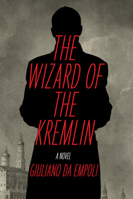Cover Image for The Wizard of the Kremlin -- Giuliano Da Empoli, Paperback