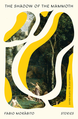 Cover Image for The Shadow of the Mammoth: Stories -- Fabio Morábito, Paperback