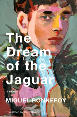 Cover Image for The Dream of the Jaguar -- Miguel Bonnefoy, Paperback
