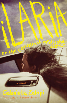 Cover Image for Ilaria, or the Conquest of Disobedience -- Gabriella Zalapì, Paperback