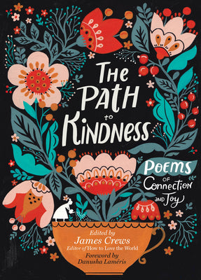 Cover Image for The Path to Kindness: Poems of Connection and Joy -- James Crews, Paperback
