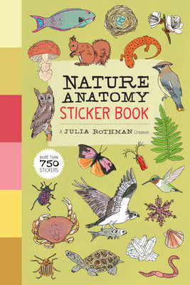 Cover Image for Nature Anatomy Sticker Book: A Julia Rothman Creation; More Than 750 Stickers -- Julia Rothman, Paperback