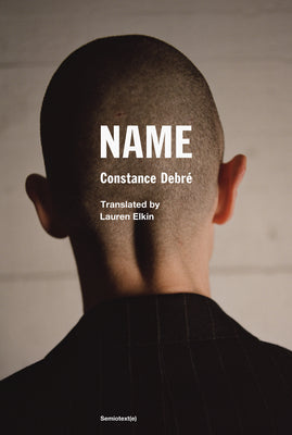 Cover Image for Name -- Constance Debré, Paperback