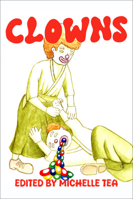 Cover Image for Clowns: Anthology -- Michelle Tea, Paperback