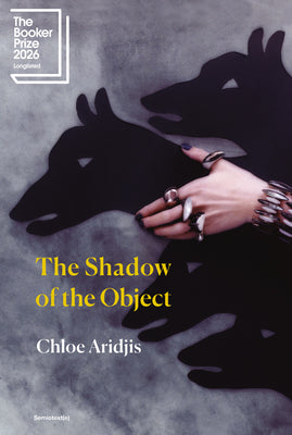 Cover Image for The Shadow of the Object -- Chloe Aridjis, Paperback
