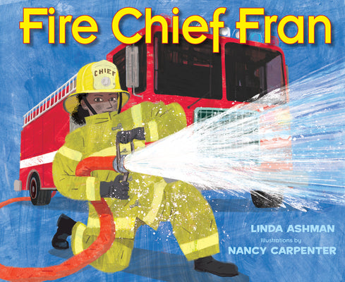 Cover Image for Fire Chief Fran -- Linda Ashman, Hardcover
