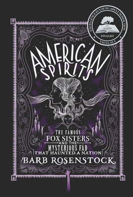Cover Image for American Spirits: The Famous Fox Sisters and the Mysterious Fad That Haunted a Nation -- Barb Rosenstock, Hardcover