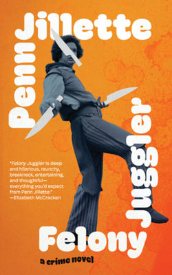 Cover Image for Felony Juggler -- Penn Jillette, Hardcover