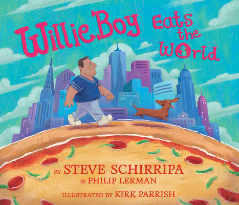 Cover Image for Willieboy Eats the World: A Children's Picture Book -- Steve Schirripa, Hardcover