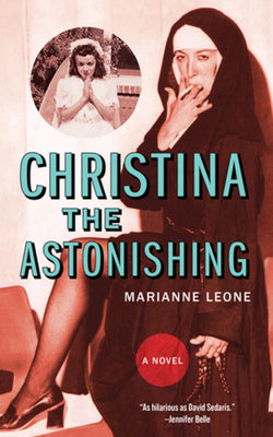 Cover Image for Christina the Astonishing -- Marianne Leone, Hardcover