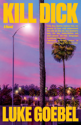 Cover Image for Kill Dick -- Luke Goebel, Hardcover
