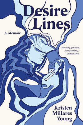 Cover Image for Desire Lines: A Memoir -- Kristen Millares Young, Paperback