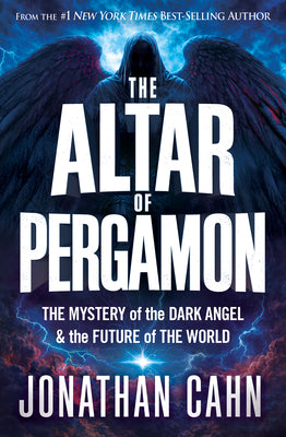 Cover Image for The Altar of Pergamon: The Mystery of the Dark Angel and the Future of the World -- Jonathan Cahn, Hardcover