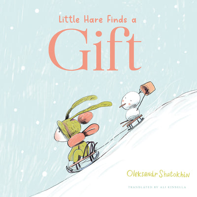 Cover Image for Little Hare Finds a Gift -- Oleksandr Shatokhin, Hardcover