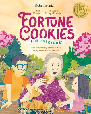Cover Image for Fortune Cookies for Everyone! (Smithsonian): The Surprising Story of the Tasty Treat We Love to Eat -- Mia Wenjen, Hardcover