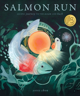 Cover Image for Salmon Run: An Epic Journey to the Ocean and Back -- Annie Chen, Hardcover