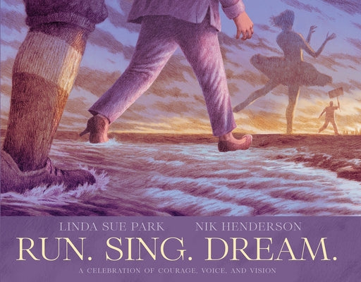 Cover Image for Run. Sing. Dream. -- Linda Sue Park, Hardcover