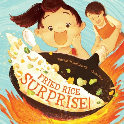 Cover Image for Fried Rice Surprise -- Patricia Tanumihardja, Hardcover