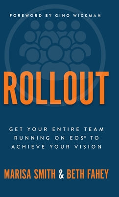 Cover Image for Rollout: Get Your Entire Team Running on EOS to Achieve Your Vision -- Marisa Smith, Hardcover