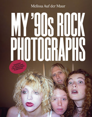 Cover Image for Melissa Auf Der Maur: My '90s Rock Photographs -- Melissa Auf Der Maur, Hardcover