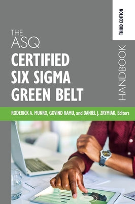 Cover Image for The ASQ Certified Six Sigma Green Belt Handbook -- Roderick A. Munro, Hardcover
