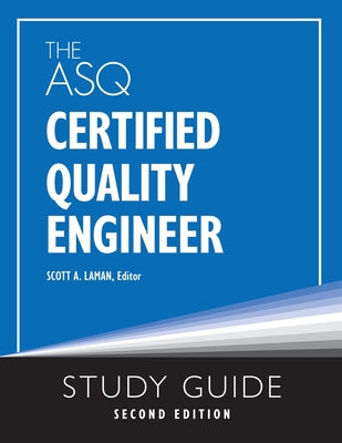 Cover Image for The ASQ Certified Quality Engineer Study Guide, Second Edition -- Scott A. Laman, Paperback