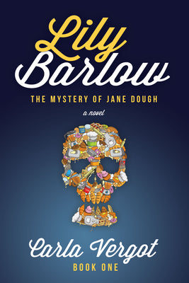 Cover Image for Lily Barlow Book One: The Mystery of Jane Dough -- Carla Vergot, Paperback