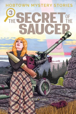 Cover Image for Hobtown Mystery Stories Vol. 3: The Secret of the Saucer -- Kris Bertin, Paperback