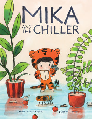 Cover Image for Mika and the Chiller -- Agata Loth-Ignaciuk, Hardcover